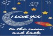 I LOVE YOUmyweddingdiario.com/wp-content/uploads/2015/10/loveyoutothemo… · I LOVE YOU to the moon and back . Title: loveyoutothemoonandback Created Date: 10/4/2015 11:09:23 AM
