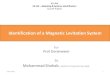 Identification of a Magnetic Levitation System1- P. S. Shiakolas, R. S. Van Schenck, D. Piyabongkarn, and I. Frangeskou, "Magnetic Levitation Hardware in the Loop and MATLAB Based