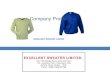 company profile EXCELLENT nasiresl-bd.com/images/excellent-sweater-profile.pdf · woolen blends, cotton, cotton blends to man made fibers like viscose, nylon, acrylic and their blends