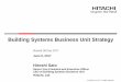 Building Systems Business Unit Business ... - Hitachi Global · 6/8/2017  · - Transformers and Digital Signage (Hitachi Industrial Equipment Systems) - Air conditioning and lighting