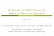 Evaluation of SWAT Model for Irrigation Reservoir Operation...Ki-wook Park *, Sung-Tae Oh, Jin-Hoon Jo, Nam-Won Kim Korea Rural Community Corporation Korea Institute of Construction