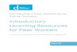 Developing a Peer Workforce for Eating Disorders C4... · Developing a Peer Workforce Part C4 NEDC - 2019 . 3 . Using this Resource . Some peer workers will come to their new role