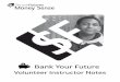Bank Your Future - SecureFutures · Bank Your Future - FULL LESSON Minutes Page . Introduce self, set ground rules, pre-survey 10 3-4 Lesson opening and objectives 2 5-6 Budget -