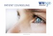 PATIENT COUNSELINGwv-eye.com/wp-content/uploads/2017/06/WVEC-LASIK-POWER-POIN… · ADVANTAGES OF Z-LASIK Increased comfort •The procedure is painless and the head is not fixed