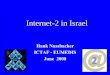 Internet-2 in Israel · NGI vs Internet-2 • NGI - Next Generation Internet ... Cisco Cisco Quantum UK 34Mb/sec Internet-2 StarTap USA 45Mb/sec satellite Cisco 155Mb/sec External