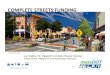 COMPLETE STREETS FUNDING PROGRAM€¦ · Complete Streets policies at the municipal level " Encourage municipalities to adopt a strategic and comprehensive approach to Complete Streets,