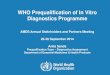 WHO Prequalification of In Vitro Diagnostics Programme–Results of dossier assessment and acceptance of action plan •Not applicable for abbreviated PQ assessment –Results of inspection