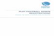 PLAY FOOTBALL ADMIN REGISTRATIONS · 5 COMMUNICATIONS 2018/19 PLAY FOOTBALL ADMIN REGISTRATIONS EMAIL FUNCTIONALITY • Associations and Clubs can send a general (free-form) email