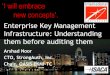 Enterprise Key Management Infrastructure: Understanding...An Enterprise Key Management Infrastructure is: “A collection of technology, policies and procedures for managing all cryptographic