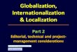 Globalization, Internationalization & Localizationneil.minkley.fr/L10n/LOCALIZATION_CORE.pdfWriting for an international audience (2) Style (a few recommendations): Write short and