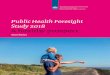 Public Health Foresight Study 2018 - A healthy prospect...6 Key messages of the Public Health Foresight Study 2018 The PHFS-2018: A healthy prospect The status of public health in