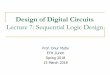 Design of Digital Circuits - ETH Z · 2019. 2. 12. · n Sequential circuits q State register(s) n Store the current state and n Load the next state at the clock edge n Combinational