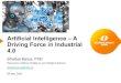 Artificial Intelligence –A Driving Force in Industrial 4 · Jay Lee, HosseinDavari, Jaskaran Singh, VibhorPandhare, Industrial ArtificialIntelligencefor industry4.0-based manufacturing