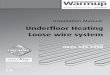 Underfloor Heating Loose wire system...The choice of products for subfloor preparation and tile will vary depending on the existing subfloor, preferred tiling system and choice of
