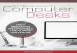 CONTENTS · purposes and advantages of owning them. With this guide on computer desks ... While Buying A Standing Desk If you have heard enough about standing desks in the last few