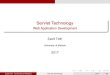 Servlet Technology - Web Application Developmentusers.iit.uni-miskolc.hu/~tothzs/edu/webdev/servletTechnology.pdf · Web Application Development Zsolt Tóth University of Miskolc