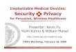 Implantable Medical Devices: Security Privacykevinfu/talks/Fu-CMOS... · U NIVERSITY OF M ASSACHUSETTS A MHERST ¥ Department of Computer Science Many Collaborators •William H