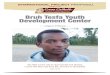 Bruh Tesfa Youth Development Center · • The staff at Bruh Tesfa Youth Development Center includes one Catholic priest, one Catholic brother, a full- time social worker and a part-time
