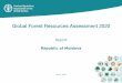 Global Forest Resources Assessment (FRA) 2020 Republic of ... · FRA 2020 report, Republic of Moldova 2 FAO has been monitoring the world's forests at 5 to 10 year intervals since