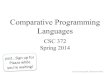 Comparative Programming Languages · syntax and semantics, idiomatic constructs, translation into executable units, and the run-time environment. In some cases we ... • Improve
