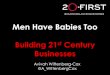 Men Have Babies Too Building 21st Century€¦ · HR issue Nice to have Socially good Women in leadership Diversity dimension Led by women, for women 2 20-FIRST BUILDING BALANCED