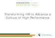 Transforming HR to Advance a Culture of High Performancetracks complex issues through system for the ... Communications Tools. HR Transformation Video. HR Transformation Video Link