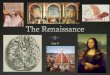 Renaissance · Renaissance Period following the middle ages (1450-1550) “Rebirth” of classical Greece and Rome More secular society develops Began in Italy Moved to northern Europe