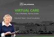VideoVisit Virtual Care City of Helsinki, Service Centre MWC ......The(driving(forces(for(virtual(care(inHelsinki The%needfor%virtual%care%from%city%of%Helsinki’s%home%care%department