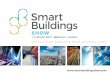T H E U K ’ S F I R S T D E D I C A T E D S M A R T B U I L D I N G S … · THE EXHIBITION Smart Buildings Show will be the perfect environment for smart buildings professionals