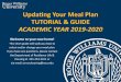 Updating Your Meal Plan TUTORIAL & GUIDE ACADEMIC ......Updating Your Meal Plan TUTORIAL & GUIDE ACADEMIC YEAR 2019-2020 Welcome to your new home! This short guide will walk you how