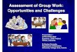Assessment of Group Work: Opportunities and Challenges Mokymai II dalis/Presentation 1... · work and preparing students for it. Students must also invest time undertaking it, particularly