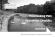 Soundness Self-Assessment Checklist · 2016. 4. 28. · Placemaking Plan Soundness Self-Assessment Checklist (2016) This note was prepared by AMEC on behalf of the Planning Advisory