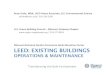 OPERATIONS & MAINTENANCE · 2015. 3. 3. · LEED: EXISTING BUILDINGS OPERATIONS & MAINTENANCE Rene Dulle, MBA, LEED Green Associate, B.S. Environmental Science rdulle4@stlcc.edu|