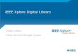 IEEE Xplore Digital Librarylib.kantiana.ru/uploader/upload/files/OpenWebinar2017.pdfIEEE Xplore Digital Library . 1884: Where we came from . About the IEEE World’s largest technical