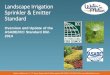 Landscape Irrigation Sprinkler & Emitter Standard€¦ · 11/2012 12/2012 Public Comment #1 Draft 10/2013 Public Comment 1/2014 Public Comment #2 (estimated) 3/2014 Standard Final