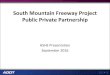 South Mountain Freeway Project - ASHE Phoenix Sonoran · 9 NTP 1 Deliverables • Project Management Plan • Quality Management Plan • Public Involvement Plan • DBE & OJT Utilization