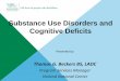 Substance Use Disorders and Cognitive Deficits...Full lives for people with disabilities Prevalence SAMPLE : 295 people with co-occurring mental health and substance use disorders