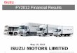 FY2012 Financial Results - ISUZU · • Establish Isuzu new export company (IMIT) ... • Re-strengthening business in Russia •Increase ownership stake in SMLI and launch CV with