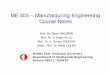 ME 303 – Manufacturing Engineering Course Notesme.metu.edu.tr/courses/me303/ME 303 - Course Notes (v1.0).pdf · 2/22/2014 ME 303 - Section 01 1.11. Spectrum of Specialization. Manufacturing