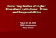 Governing Bodies of Higher Education Institutions: Roles and ... and responsibilities...Board and Trustee Accountability Boards are responsible for values that guide the shape of higher
