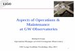 Aspects of Operations & Maintenance at GW Observatories · and development and exploitation of gravitational -wave astronomy ... Peer Review. 14. LIGO-G1500239-v1. Some unique aspects