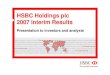 HSBC Holdings plc 2007 Interim Results...Presentation to investors and analysts. 2 Forward-looking statements ... available in our Annual Report. 3 2007 interim results Key financial