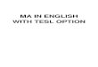 MA IN ENGLISH WITH TESL OPTION€¦ · English with an option in Teaching English as a Second Language (TESL). The TESL program is designed to provide students with the skills necessary