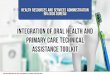 Integration of Oral Health and Primary Care Technical ......common in community health centers, where oral health and primary care are provided at one or more clinic locations. Some