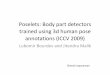 Poselets: Body part detectors trained using 3d human pose …cv-fall2012/slides/dinesh... · 2012. 11. 3. · Poselets: Body part detectors trained using 3d human pose annotations