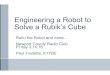 Engineering a Robot to Solve a Rubikâ€™s Cube ... Many general solutions for the Rubik's Cube have been