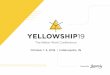 The Better Work Conference · leaders, & llamas. Yellowship 19 will bring together more than 500 of the world’s greatest trainers, enablers, and thought-leaders for three days of
