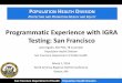 Programmatic Experience with IGRA Testing: San Francisco experience... · CFP Ag-CX R 5 NC F 5 1 April 2007 China May 2007 Mar 2012 N/ A + US LTBI 1.2 3 AB N-San Francisco Department