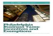Philadelphia Business Taxes: Incentives and Exemptions · Philadelphia business tax rates are among the highest of any large city in the nation, and the tax structure is frequently