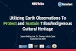 Utilizing Earth Observations To Protect and Sustain … · 1 day ago · Utilizing Earth Observations To Protect and Sustain Tribal/Indigenous Cultural Heritage James Rattling Leaf,